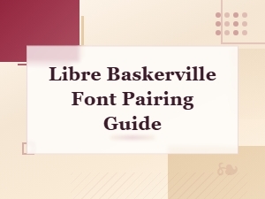 Libre Baskerville Font Pairing Guide for Elegant Design